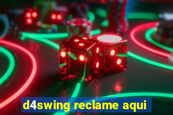 d4swing reclame aqui